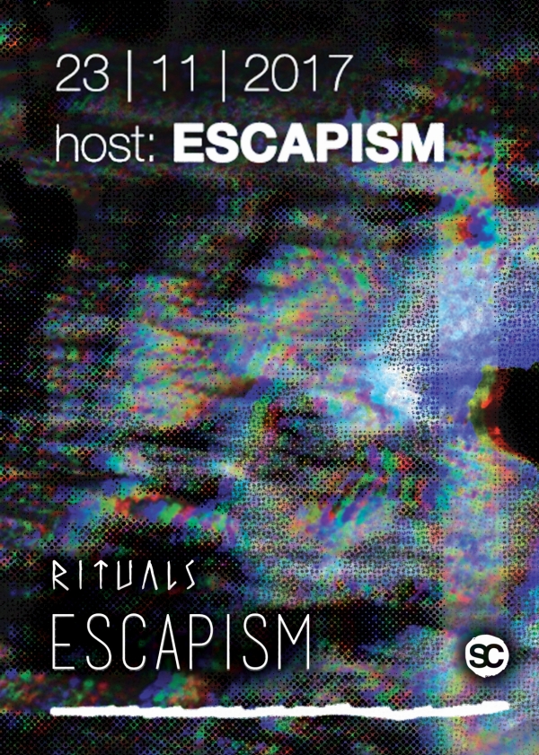 Rituals Hosted by Escapism / November 2017